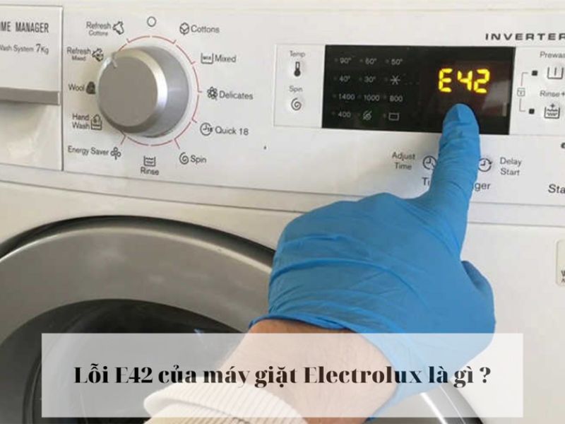Dấu hiệu nhận biết lỗi E42 máy giặt Electrolux dễ dàng