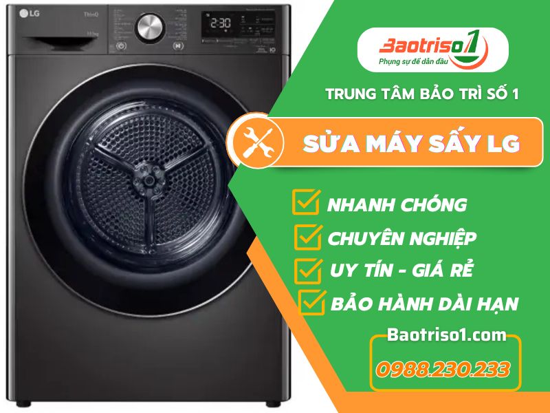 Địa chỉ sửa máy sấy LG nhanh chóng, giá cực rẻ, thợ giỏi sửa 24/7