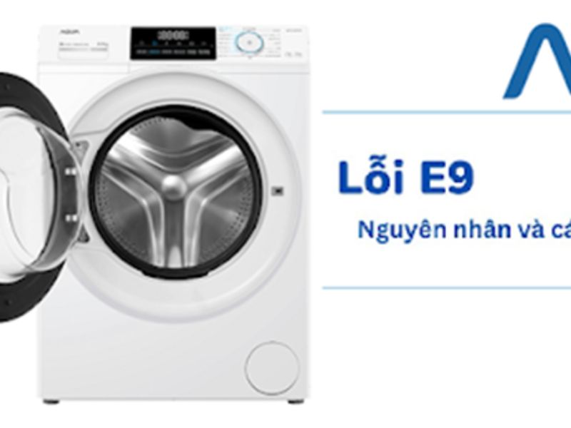 Nguyên nhân và cách khắc phục máy giặt Aqua inverter báo lỗi E9