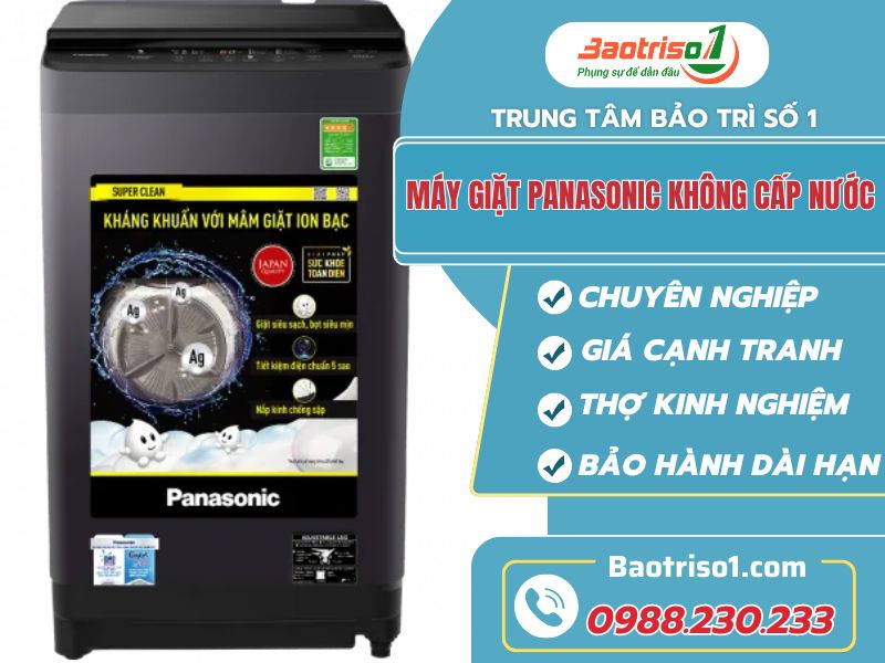 Máy giặt Panasonic không cấp nước do đâu? Cách sửa mới nhất