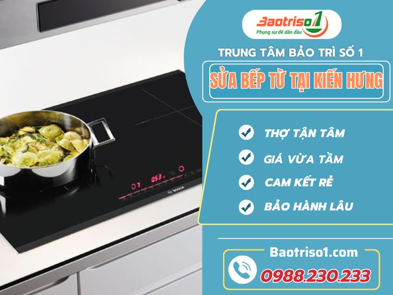 Sửa bếp từ tại Kiến Hưng - Uy tín, giá rẻ chỉ từ 189K