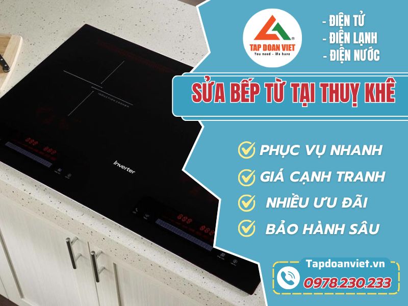 Địa chỉ uy tín sửa bếp từ tại Thuỵ Khuê