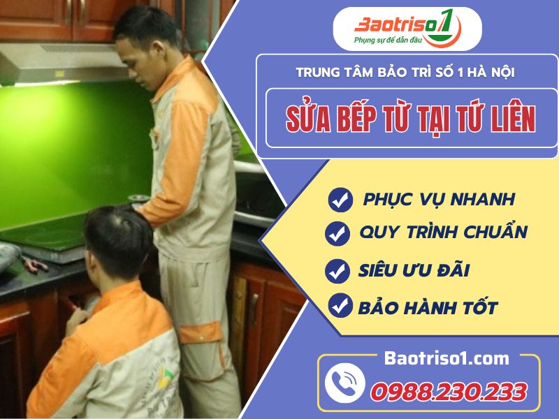 Dịch vụ sửa bếp từ tại Tứ Liên chuyên nghiệp Baotriso1