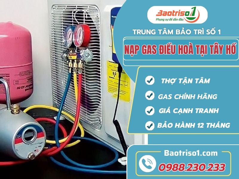 Dịch vụ nạp Gas điều hoà tại Tây Hồ chính hãng, ưu đãi ngay 20%