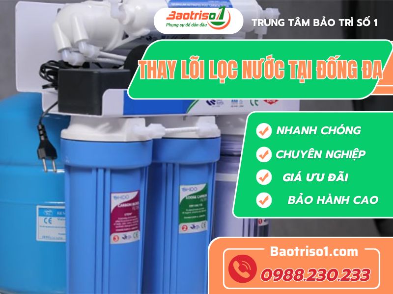 Baotriso1 thay lõi lọc nước tại Đống Đa chuyên nghiệp, giá ổn định