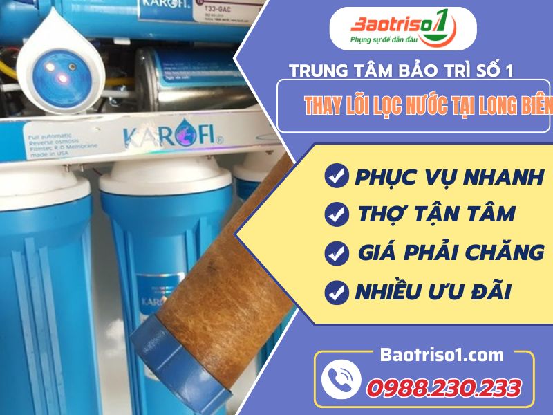 Baotriso1 thay lõi lọc nước tại Long Biên chuẩn kỹ thuật, linh kiện tốt