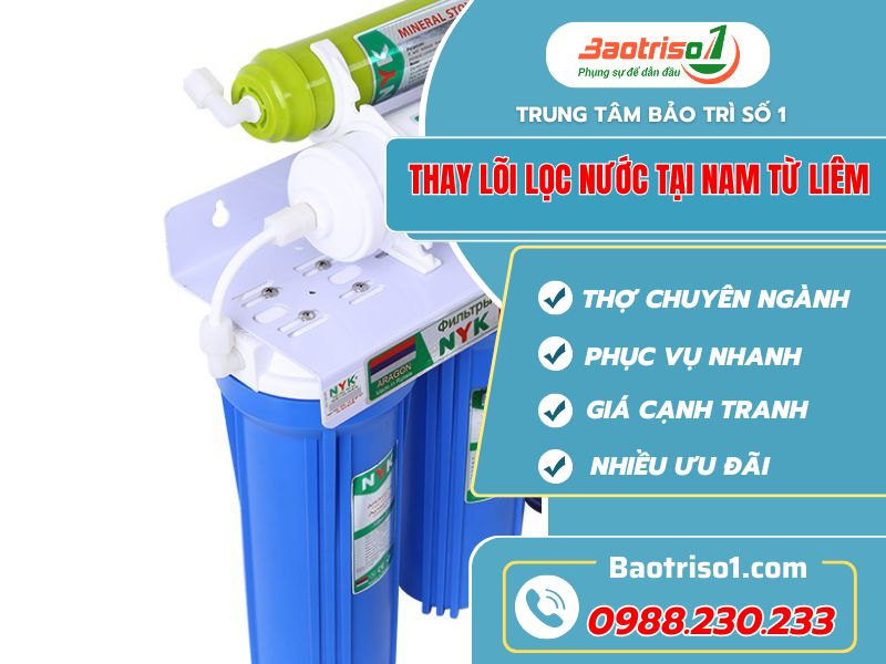 Baotriso1 thay lõi lọc nước tại Nam Từ Liêm chất lượng, bảo hành cao
