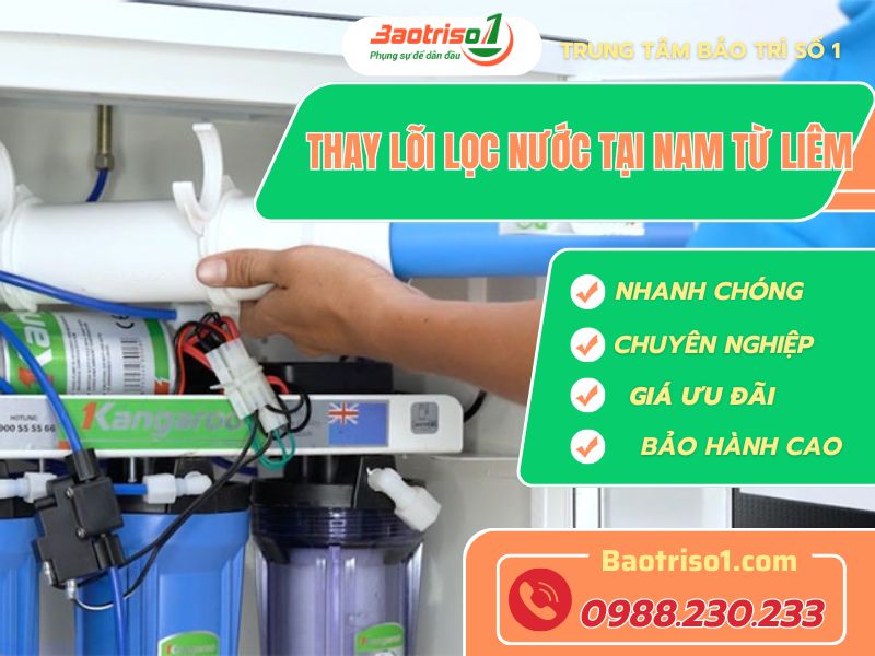Baotriso1 thay lõi lọc nước tại Nam Từ Liêm chất lượng, bảo hành cao