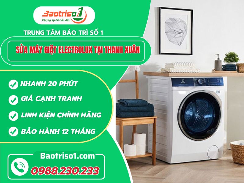 Địa chỉ sửa máy giặt Electrolux tại Thanh Xuân chất lượng, giá giảm sâu 30%