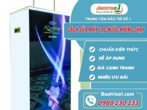 Cach Sua May Loc Nuoc Khong Chay Baotriso1