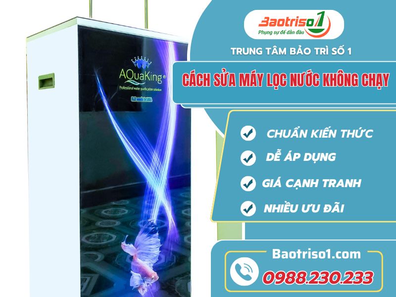 Cách sửa máy lọc nước không chạy – Giải pháp hiệu quả từ Baotriso1