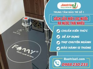 Cach Sua May Loc Nuoc Ra Nuoc Thai Nhieu Baotriso1