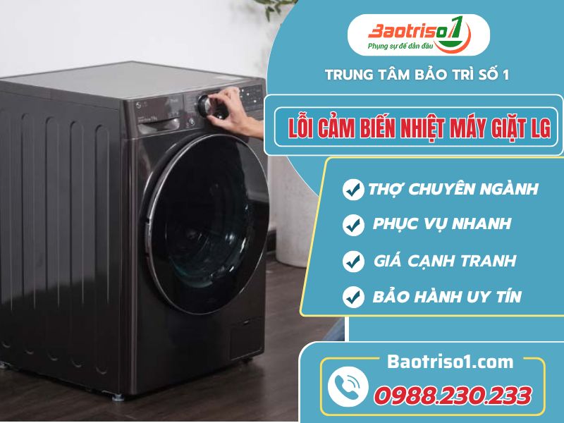 Nguyên nhân và cách sửa lỗi cảm biến nhiệt máy giặt LG đơn giản