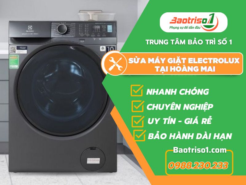 Địa chỉ sửa máy giặt Electrolux tại Hoàng Mai giá rẻ, thợ giỏi sửa 24/7