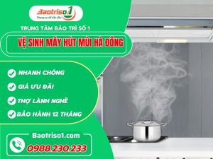 Vệ Sinh Máy Hút Mùi Hà Đông