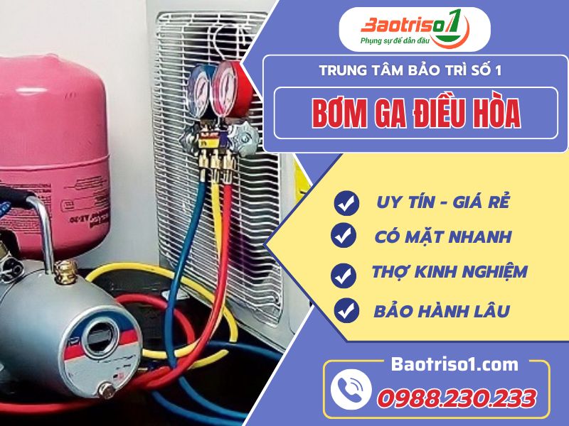 Dịch vụ bơm ga điều hòa tại nhà giá rẻ, uy tín, phục vụ nhanh