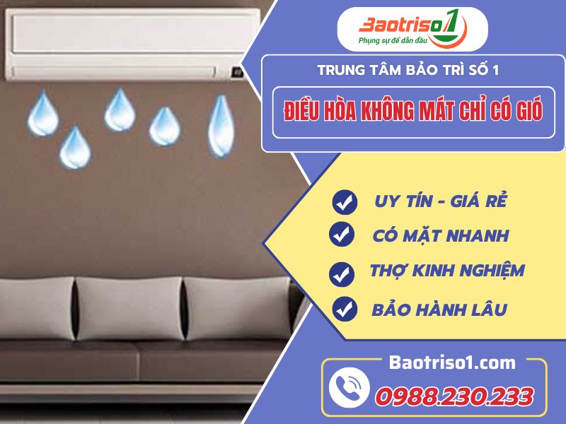 Dịch vụ sửa điều hòa không mát chỉ có gió uy tín, thợ giỏi, phục vụ 24/7