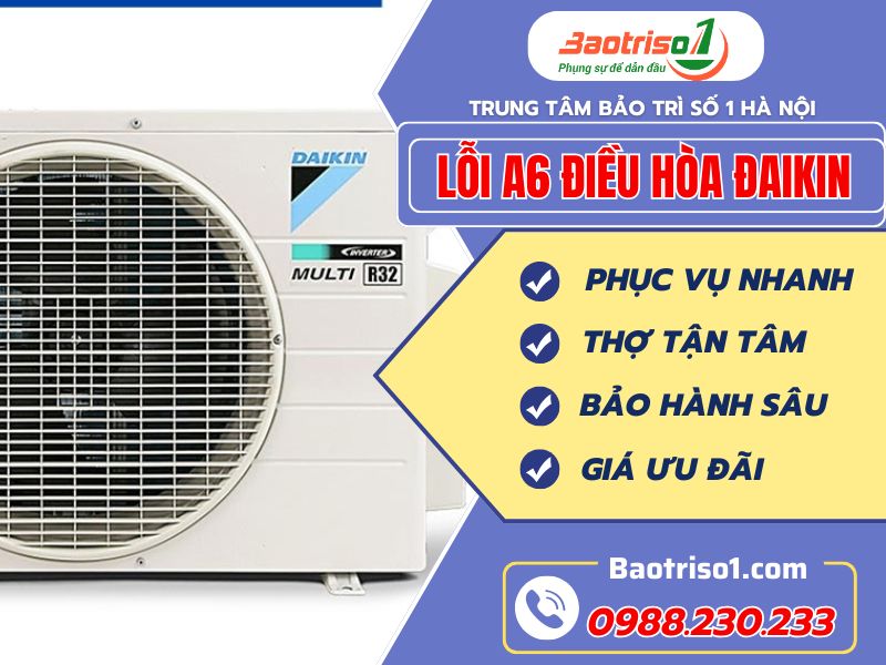 Cách sửa lỗi A6 điều hòa Daikin tại nhà đơn giản, hiệu quả