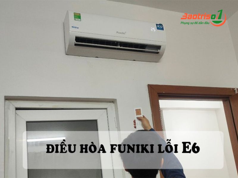 Nguyên nhân và cách sửa lỗi E6 điều hòa Funiki đơn giản