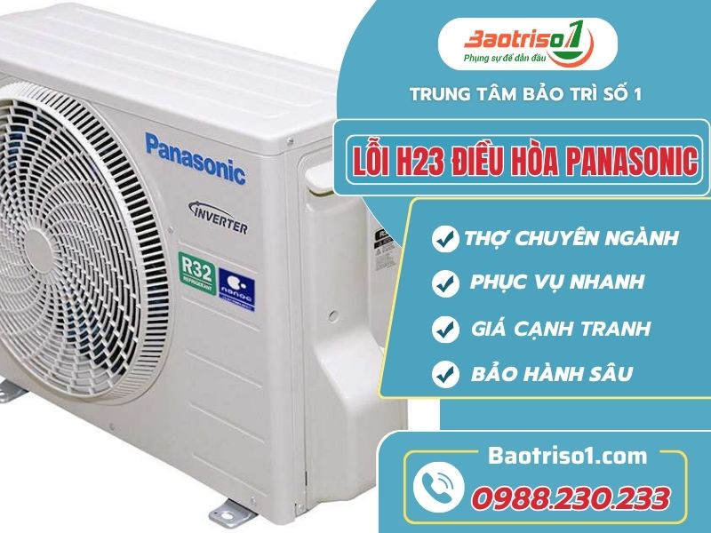 Hướng dẫn sửa lỗi H23 điều hòa Panasonic chi tiết từ A đến Z