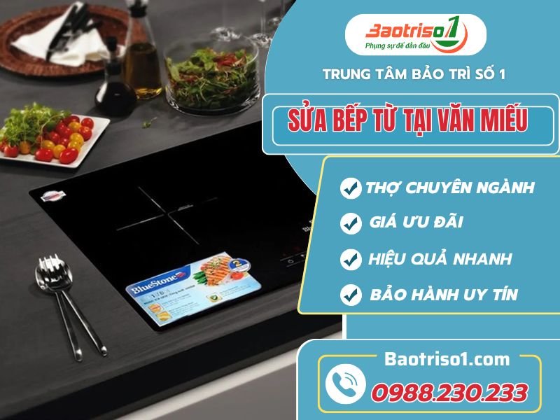Sửa bếp từ tại Văn Miếu, Văn Chương uy tín giá tốt!