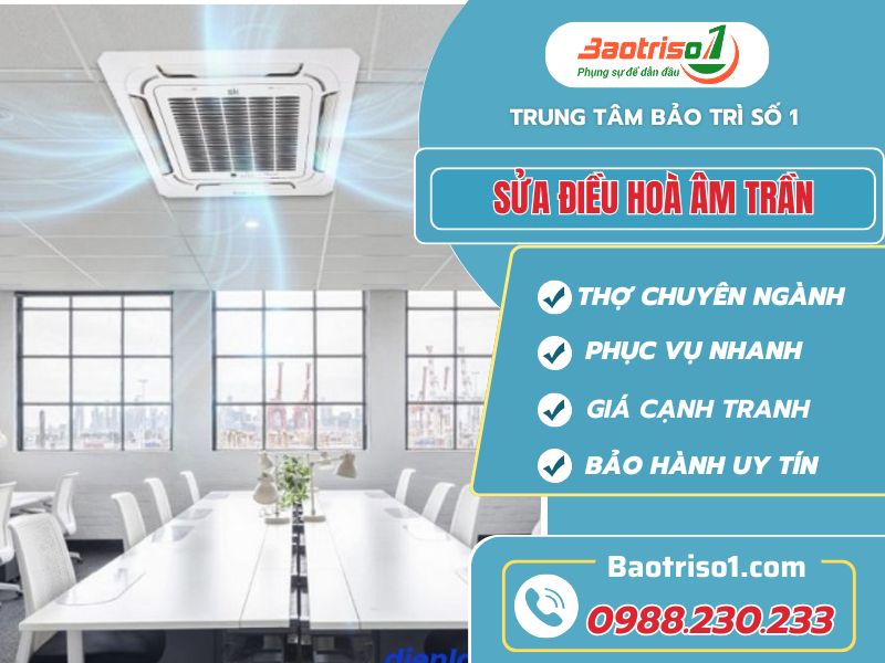 Dịch vụ sửa điều hoà âm trần tại nhà uy tín, giá rẻ, phục vụ 24/7