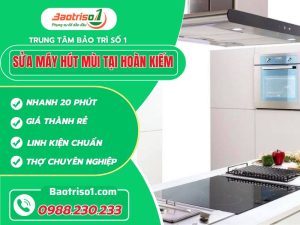 Sửa Máy Hút Mùi Tại Hoàn Kiếm