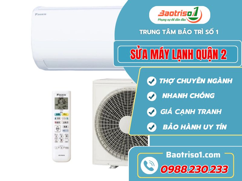Sửa máy lạnh quận 2 thợ giỏi giá ưu đãi!
