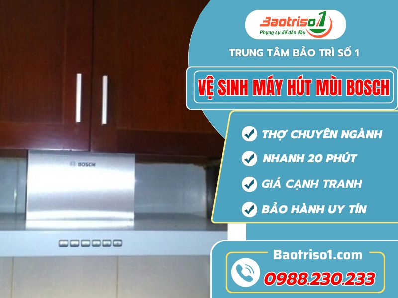 Địa chỉ vệ sinh máy hút mùi Bosch uy tín, sạch bóng giá chỉ từ 150k