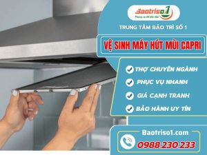 Vệ Sinh Máy Hút Mùi Capri