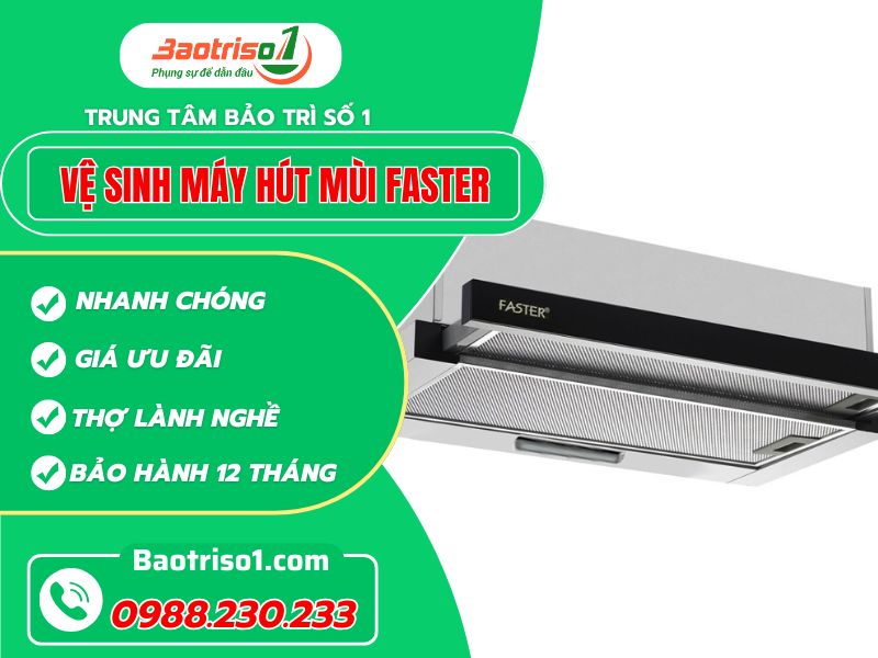 Dịch vụ vệ sinh máy hút mùi Faster​ tại nhà giá rẻ, sạch như mới