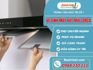 Vệ Sinh Máy Hút Mùi Lorca