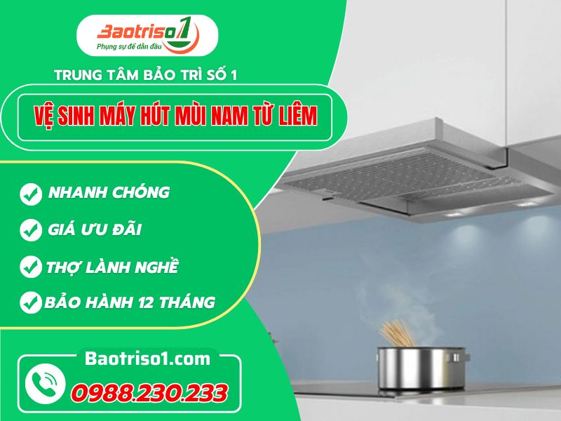 Dịch vụ vệ sinh máy hút mùi Nam Từ Liêm nhanh, sạch