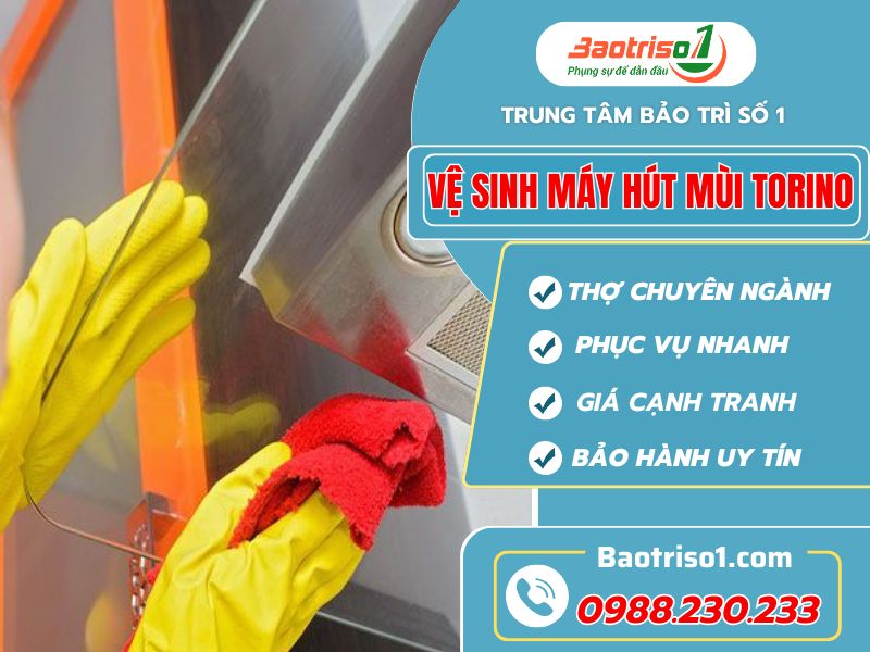 Dịch vụ vệ sinh máy hút mùi Torino sạch như mới với giá ưu đãi 20%