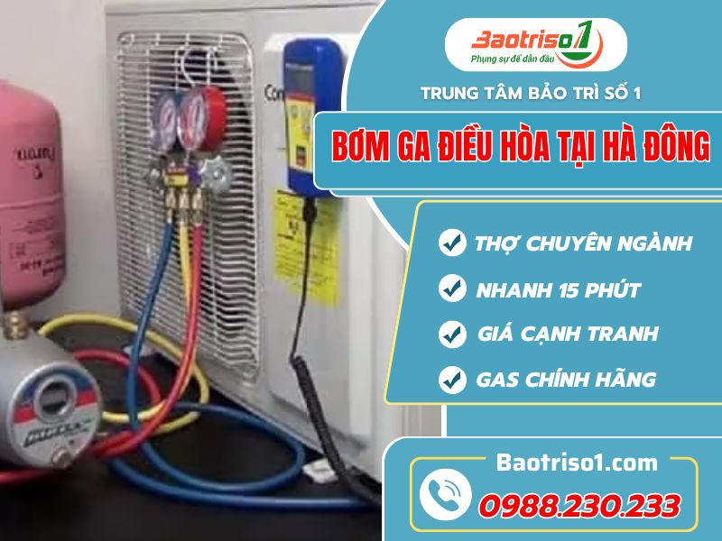 Dịch vụ bơm ga điều hoà tại Hà Đông giá rẻ, gas chính hãng