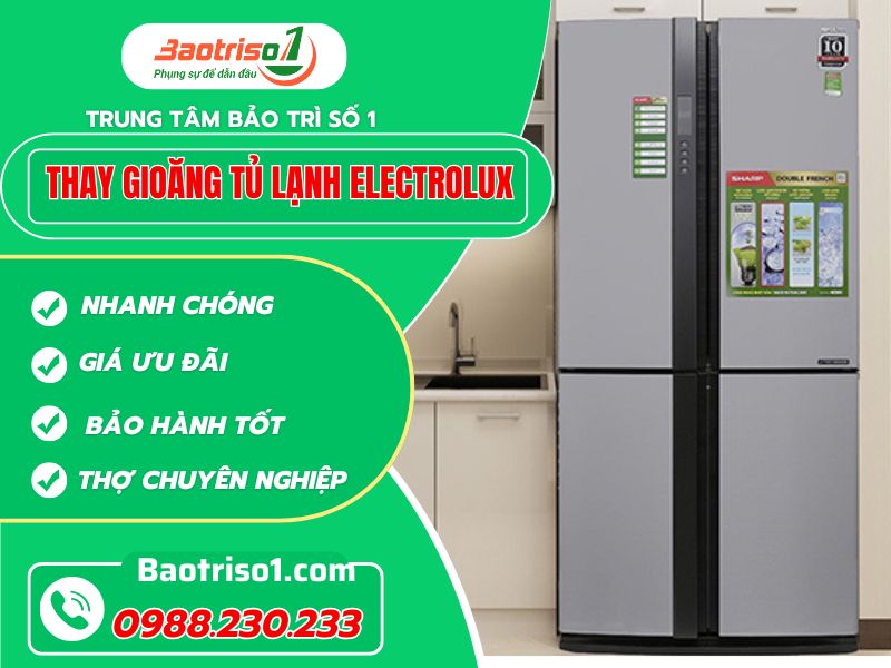 Hướng dẫn cách thay gioăng tủ lạnh Electrolux chi tiết từ A đến Z