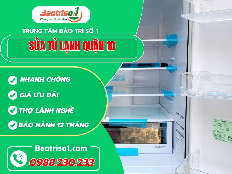 Sửa tủ lạnh Quận 10 uy tín tại nhà chuyên nghiệp!