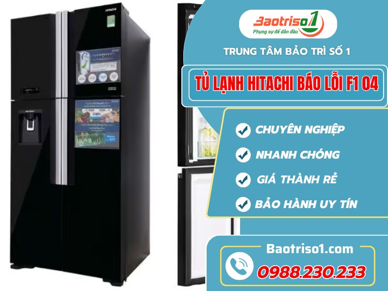 Bỏ túi 4 cách sửa tủ lạnh Hitachi báo lỗi F1 04 hiệu quả nhanh chóng 