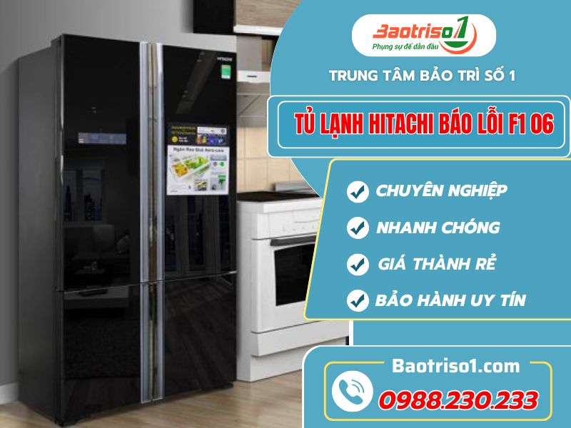 Tủ lạnh Hitachi báo lỗi F1 06 - Nguyên nhân, cách sửa mới nhất