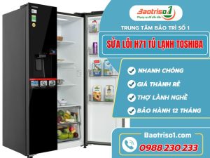 Sua Loi H71 Tu Lanh Toshiba Baotriso1