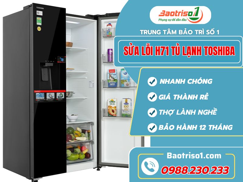 4 cách sửa lỗi H71 tủ lạnh Toshiba hiệu quả từ chuyên gia 