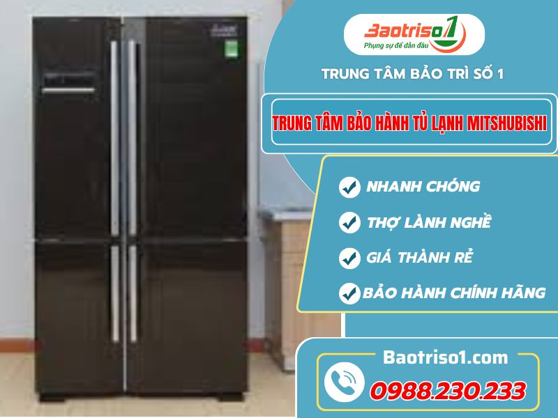 Top các trung tâm bảo hành tủ lạnh Mitsubishi chính hãng 